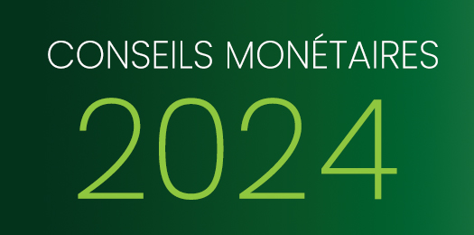 Conseils Monétaires 2024